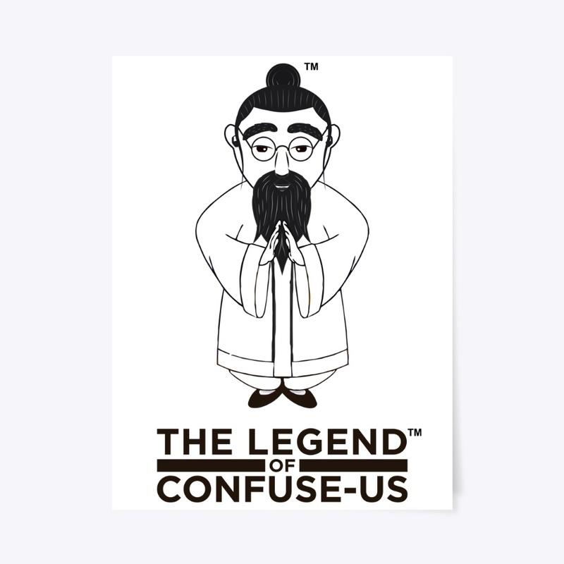 THE LEGEND OF CONFUSE-US Lives in B&W